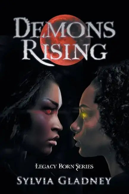 Demons Rising: Legacy Born Series by Sylvia Gladney