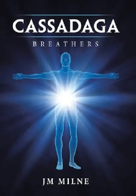 Cassadaga: Breathers by Jm Milne