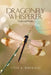 The Dragonfly Whisperer: Collected Haiku by Steve K. Bertrand
