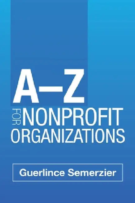A-Z for Nonprofit Organizations by Guerlince Semerzier