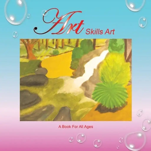 Art Skills Art: A Book for All Ages by Chriseo