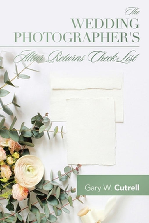 The Wedding Photographer's Altar Returns Check-List by Gary W. Cutrell