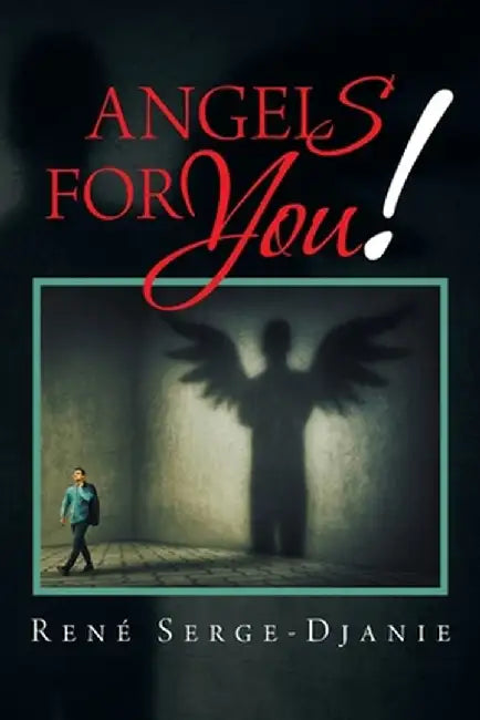 Angels for You! by Rene Serge-Djanie