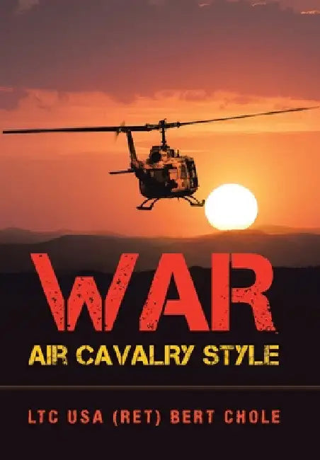 War Air Cavalry Style by Ltc USA Bert Chole