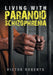 Living with Paranoid Schizophrenia by Victor Roberts