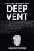 Deep Vent: A New Hope. an Ancient Terror. by Andrew Marino