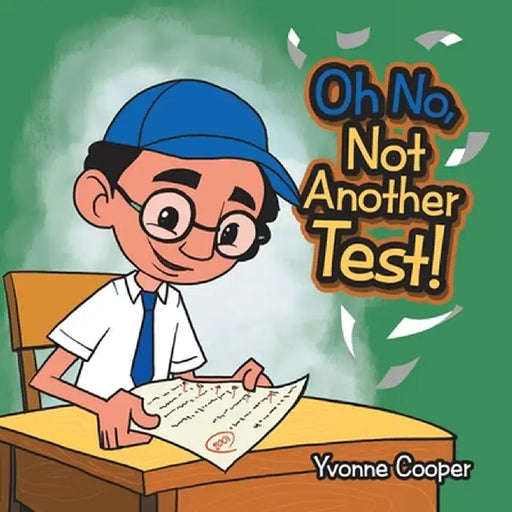 Oh No, Not Another Test! by Yvonne Cooper