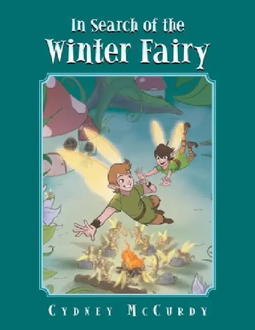 In Search of the Winter Fairy by Cydney McCurdy