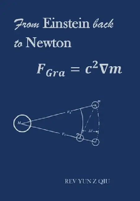 From Einstein Back to Newton by Yun Z. Qiu