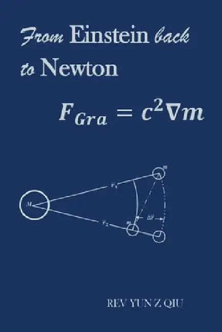 From Einstein Back to Newton by Yun Z. Qiu