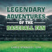 Legendary Adventures of the Baseball Fan by Chris Stanisci Cpa