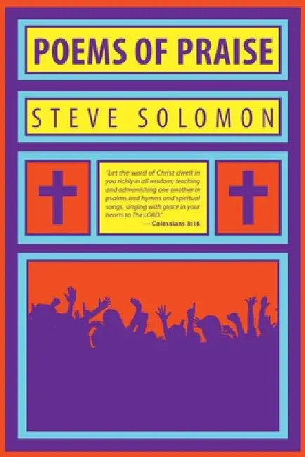 Poems of Praise by Steve Solomon