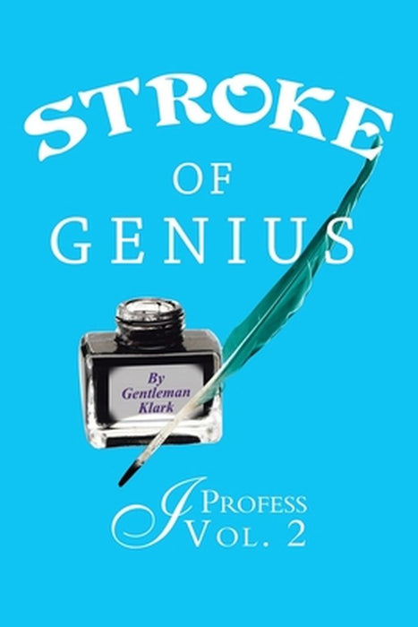 Stroke of Genius: I Profess Vol. 2 by Gentleman Klark