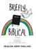 Briefly Biblical: A Concise Contemporary Commentary on Genesis King James Version of the Holy Bible by Deacon Jerry Shilling