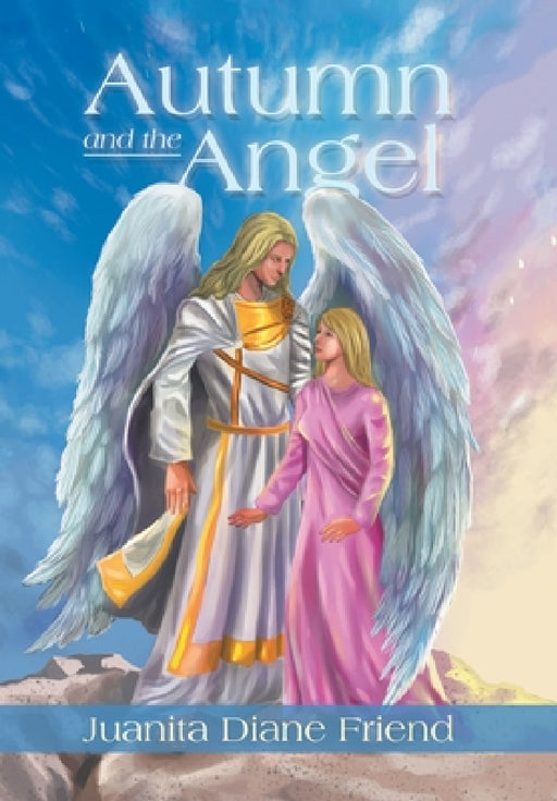 Autumn and the Angel by Juanita Diane Friend