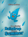 The Missing Raindrop Named Summer by Miriam Madison