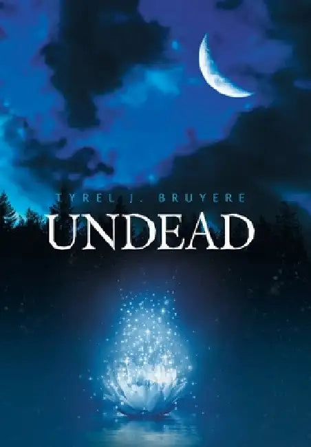 Undead by Tyrel J. Bruyere
