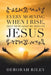 Every Morning When I Rise, Help Me to Keep My Mind on Jesus by Deborah Riley