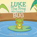 Luke the Frog Who Caught a Bug by Grace Williams