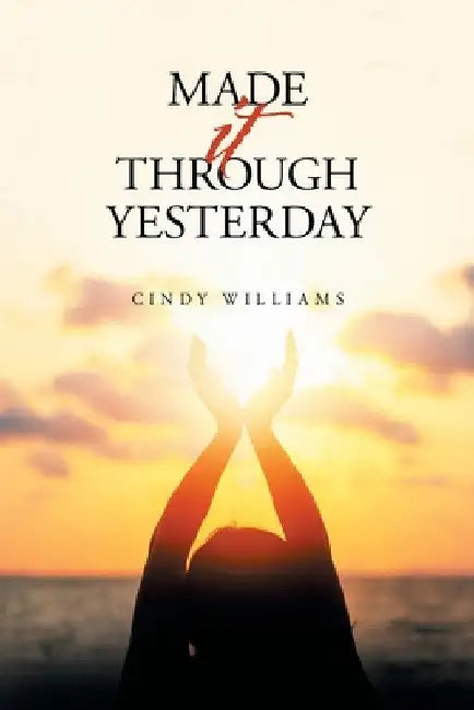 Made It Through Yesterday by Cindy Williams