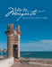 Isla De Margarita: Nuestra Herencia Gómez - Ortega by Grisel Gómez-Cano