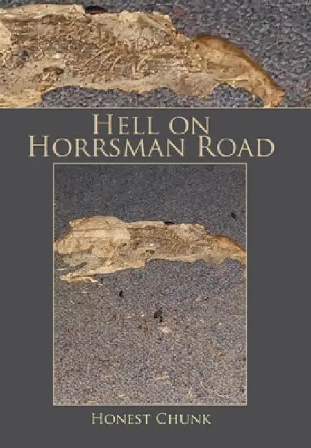Hell on Horrsman Road by Honest Chunk