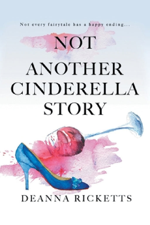 Not Another Cinderella Story by Deanna Ricketts