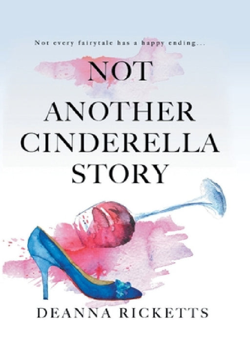 Not Another Cinderella Story by Deanna Ricketts
