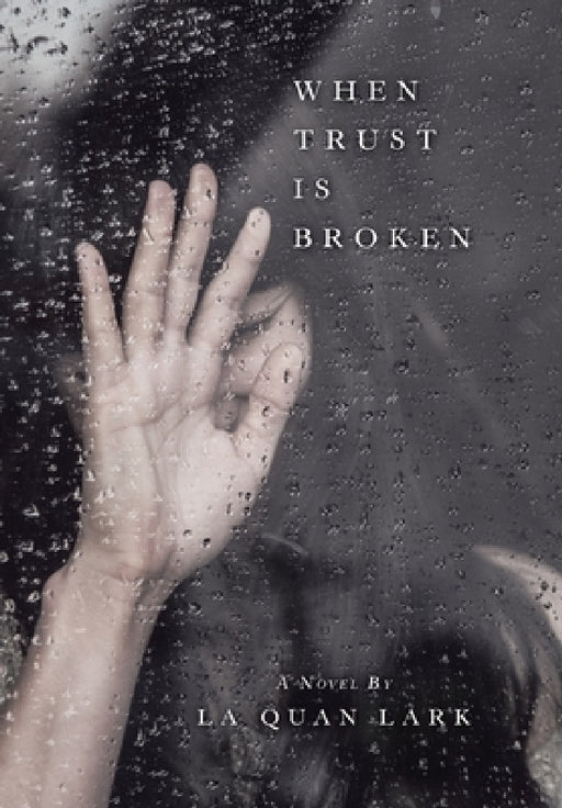 When Trust Is Broken by La Quan Lark