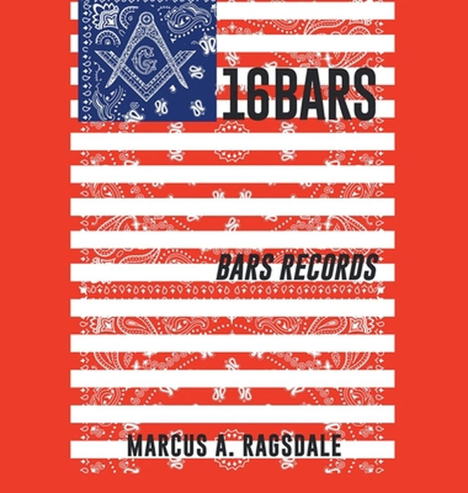 16 Bars by Marcus A. Ragsdale