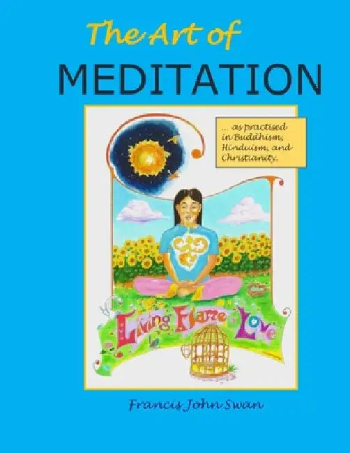 The Art of Meditation by Francis John Swan