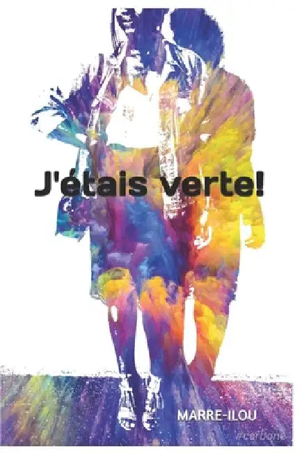 J'étais verte! by Bold, Marre-Ilou