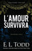 L'amour survivra by Todd, E. L.