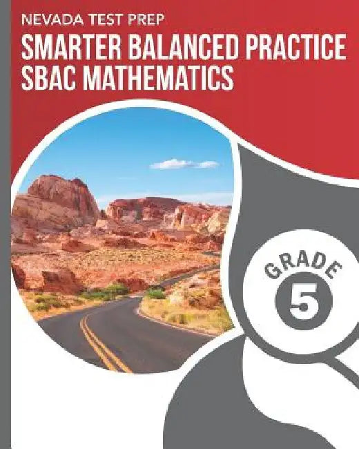 NEVADA TEST PREP Smarter Balanced Practice SBAC Mathematics Grade 5: Practice for the SBAC Mathematics Assessments by D. Hawas