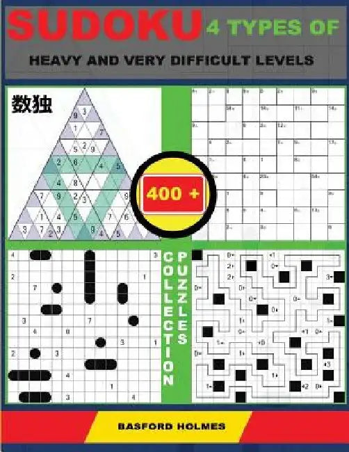 Sudoku 4 types of heavy and very difficult levels. 400 collection puzzles.: Lighthouse Battleship - Yajilin - Calcudoku - Tridoku. Lots of hard and ve by Basford Holmes