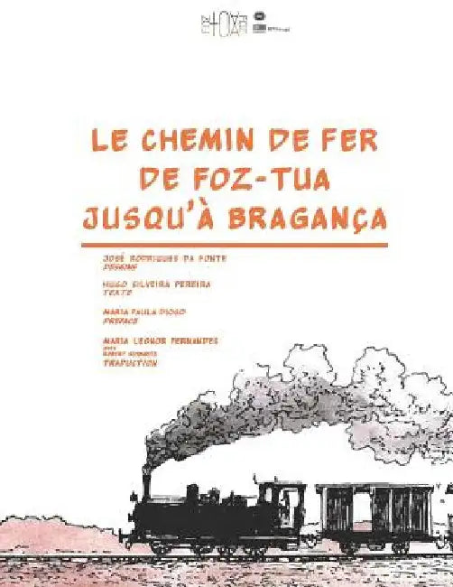 Le chemin de fer de Foz-Tua jusqu'à Bragança by Pereira, Hugo Silveira
