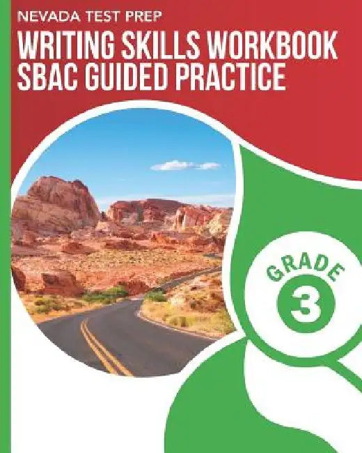 NEVADA TEST PREP Writing Skills Workbook SBAC Guided Practice Grade 3: Preparation for the Smarter Balanced Assessments by D. Hawas