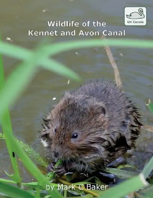 Wildlife of the Kennet and Avon Canal by Mark C. Baker