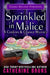 Sprinkled in Malice by Catherine Bruns