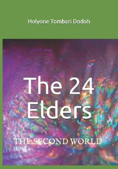 The 24 Elders by Holyone Tombari Dodoh
