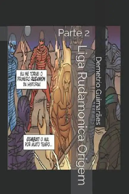 Liga Rudamonica Origem: Parte 2 by Guimaraes, Demetrio Alexandre