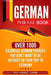 German Phrase Book: Over 1000 Essential German Phrases You Don't Want to Be Without on Your Trip to Germany by Daily Language Learning