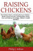 Raising Chickens: The Ultimate Guide to Keeping Backyard Chickens - Modern Breed Selection, Hatching Baby Chicks, Feeding and Caring for by Philip J. Adrian
