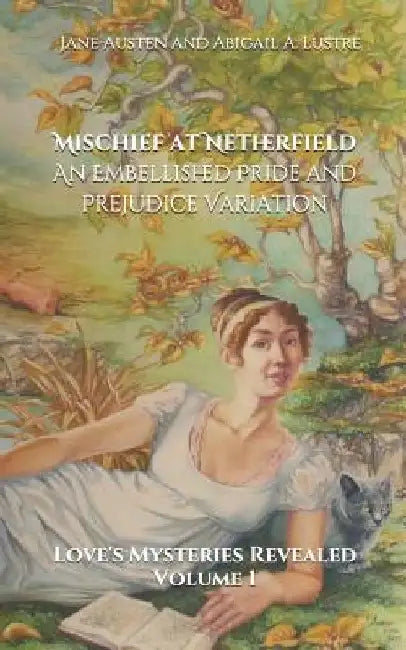 Mischief at Netherfield: An Embellished Pride and Prejudice Variation by Jane Austen