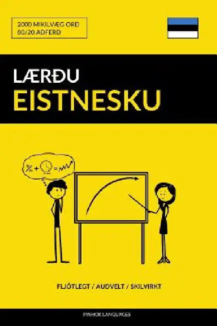 Lærðu Eistnesku - Fljótlegt / Auðvelt / Skilvirkt: 2000 Mikilvæg Orð by Pinhok Languages