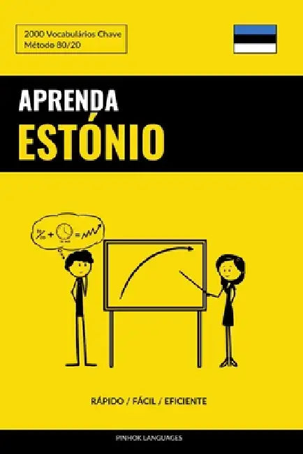 Aprenda Estónio - Rápido / Fácil / Eficiente: 2000 Vocabulários Chave by Pinhok Languages