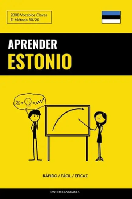 Aprender Estonio - Rápido / Fácil / Eficaz: 2000 Vocablos Claves by Pinhok Languages