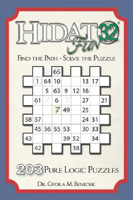 Hidato fun 32: 203 New Logic Puzzles by Gyora M. Benedek