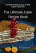 The Ultimate Cake Recipe Book: 100 the Most Delicious, Easy-To-Make Cupcake Recipes Ever by Teresa Moore