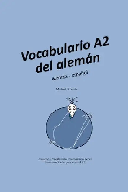 Vocabulario A2 del alemán: alemán - español by Schmitz, Michael